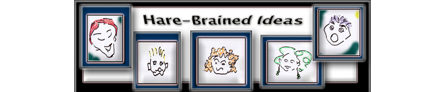 hare-brained ideas